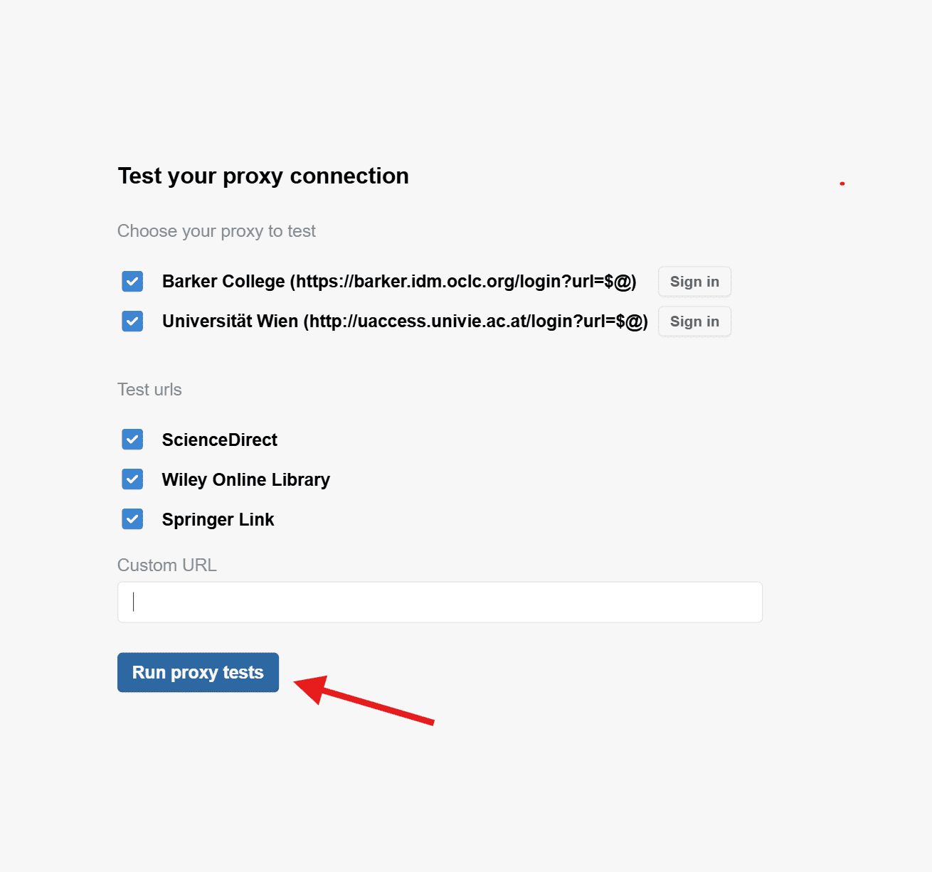 A “Test your proxy connection” page listing two configured proxies with Sign in buttons, ticked test URLs for ScienceDirect, Wiley Online Library and Springer Link, a Custom URL field, and a red arrow pointing to “Run proxy tests”.